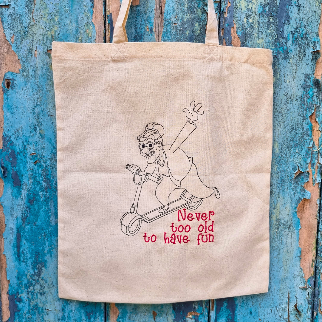 Never Too Old | Embroidered Tote Bag