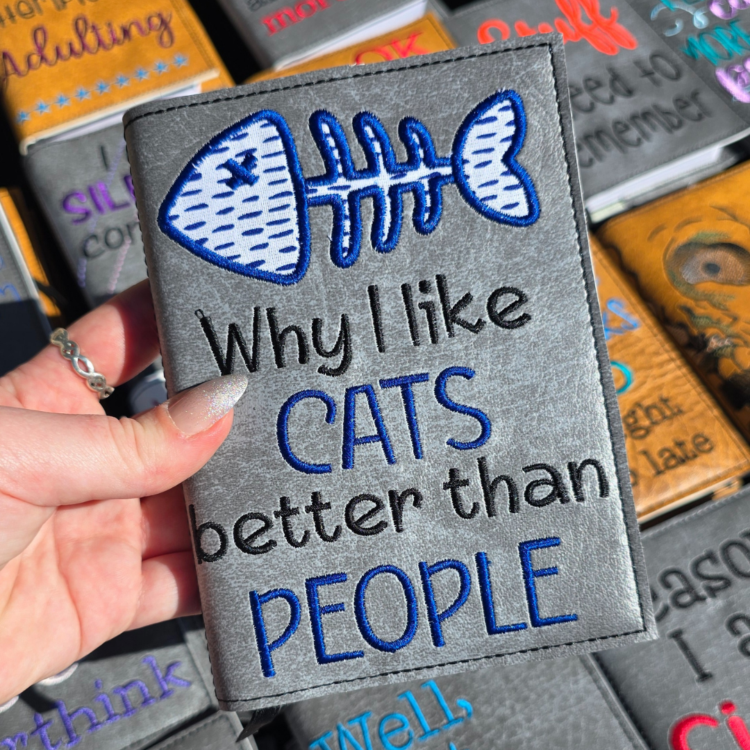 Why I Like Cats Better Than People | A6 Embroidered Notebook