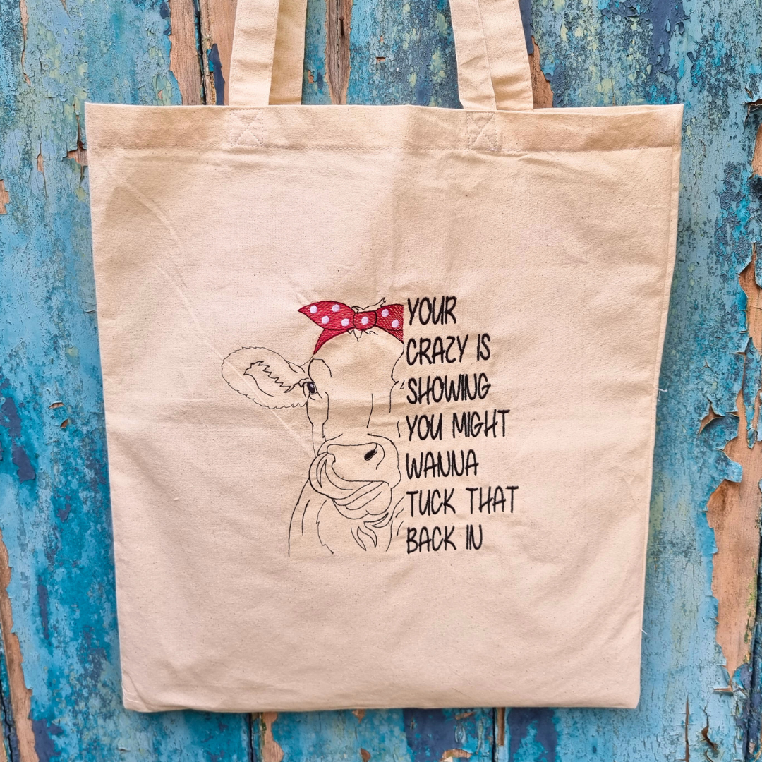 Your Crazy Is Showing | Embroidered Tote Bag