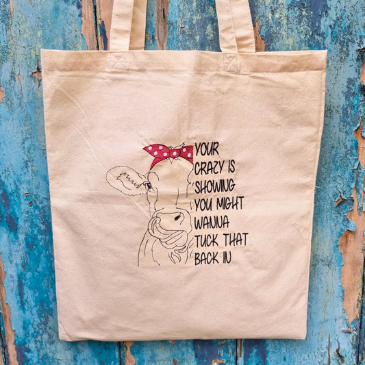 Your Crazy Is Showing | Embroidered Tote Bag