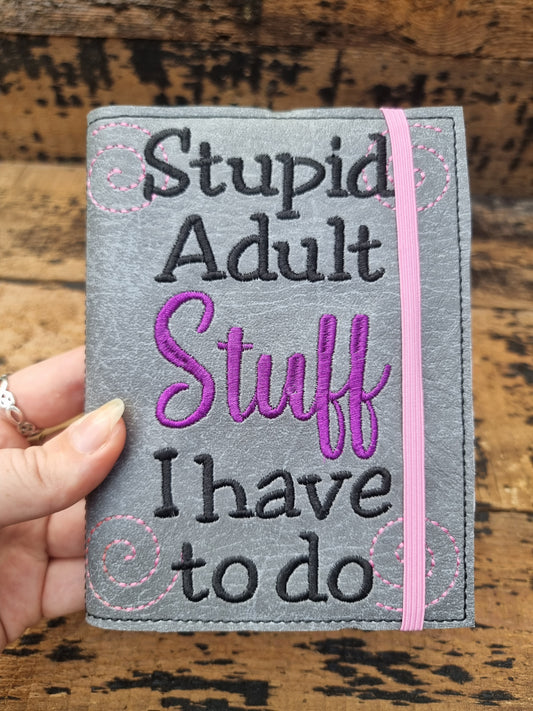Stupid Adult Stuff | A6 Embroidered Notebook