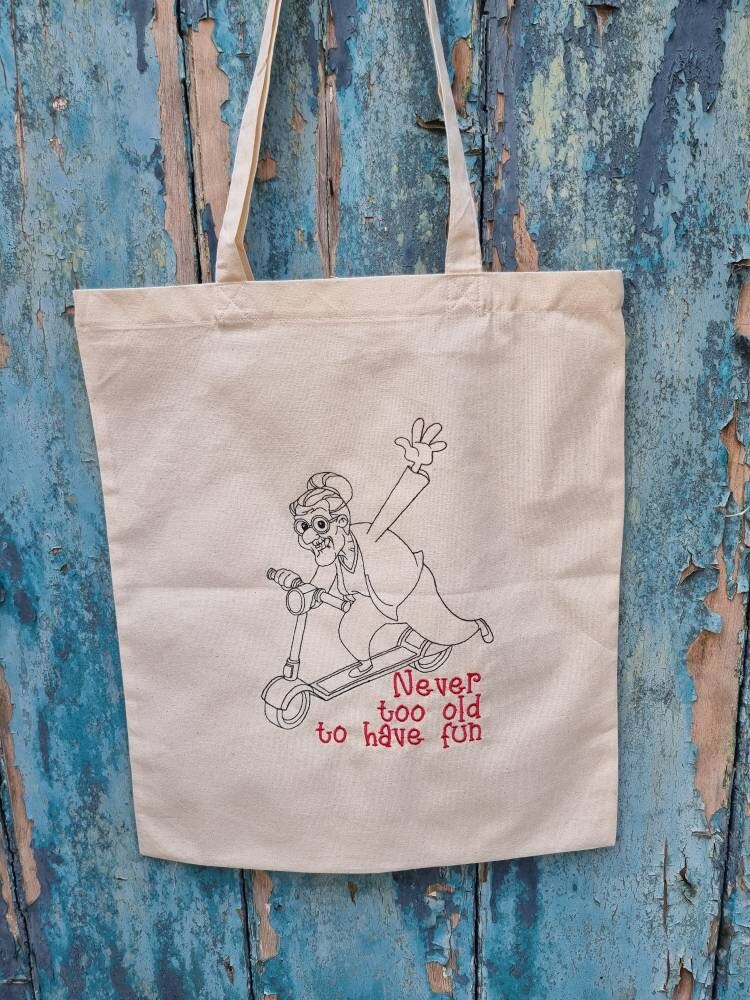 Never Too Old | Embroidered Tote Bag