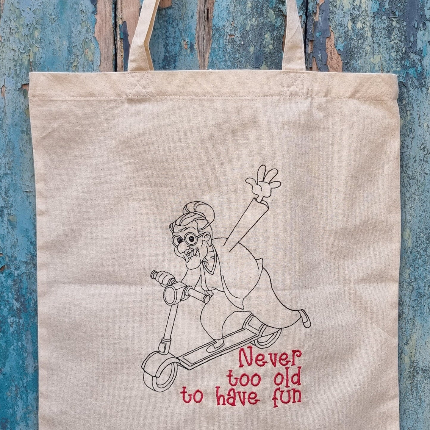Never Too Old | Embroidered Tote Bag
