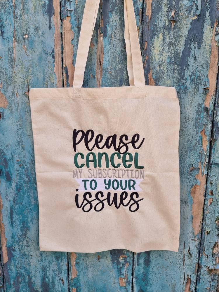 Funny Subscription to Your Issues | Embroidered Tote Bag